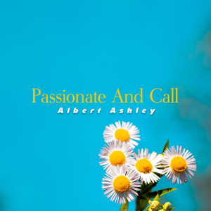 Passionate and Call