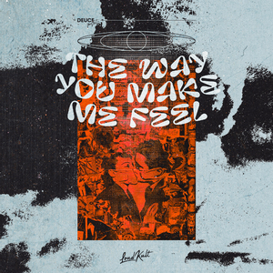 The Way You Make Me Feel