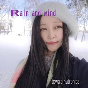Rain and wind