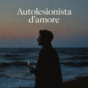 Autolesionista d'amore