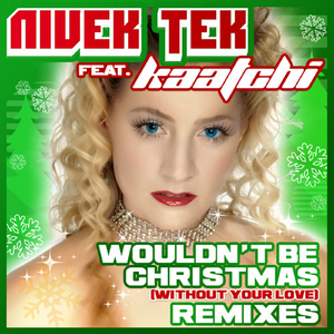 Wouldn't Be Christmas (Without Your Love) [Nivek Tek vs. Dirty-Z Radio Mix]