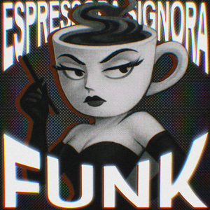 Espressora Signora Funk (Over Slowed)
