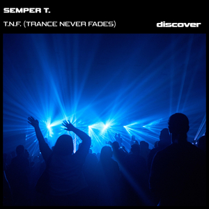 T.N.F. (Trance Never Fades) (Original Mix)
