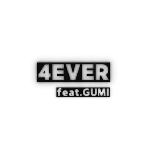 4EVER feat. GUMI