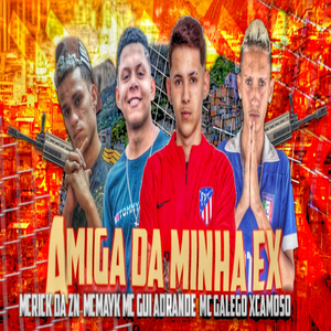 Amiga da Minha Ex (feat. MC Gui Andrade)