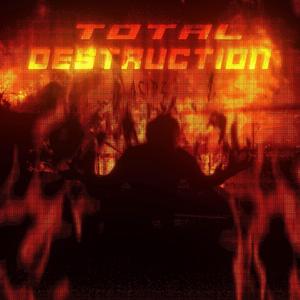 Total Destruction