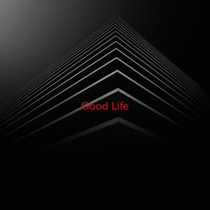Good Life (Tribute version originally performed by G-Eazy And Kehlani)