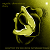 Mystic Diversions - Song From The Love Dance (Chill House Mix)