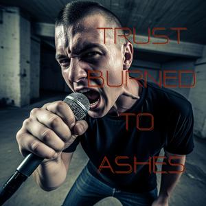 Trust Burned To Ashes