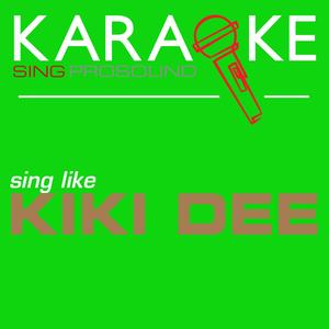 I've Got the Music in Me (In the Style of Kiki Dee) [Karaoke with Background Vocal]