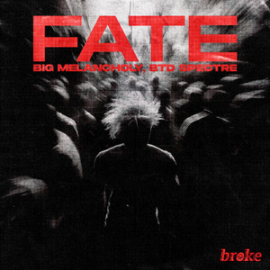 Fate (feat. Big Melancholy)