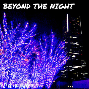 BEYOND THE NIGHT