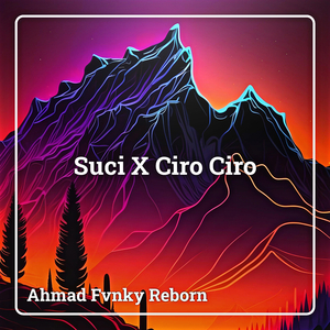 Suci X Ciro Ciro