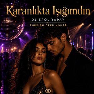 Karanlıkta Işığımdın (Turkish Deep House)