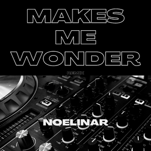 Makes Me Wonder (Remix)