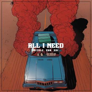 ALL I NEED (feat. N'Cole, Zo1 & ZRA.)