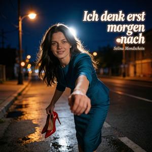 Ich denk erst morgen nach