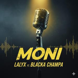 moni (feat. blacka champa)
