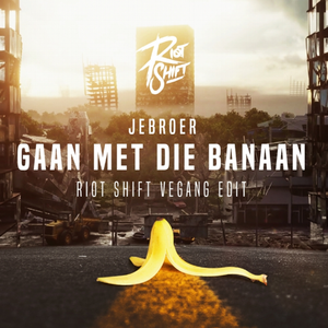 Gaan Met Die Banaan (Riot Shift DJ Tool)