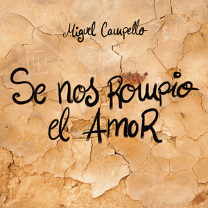 Se Nos Rompió el Amor