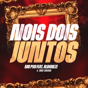 Nois Dois Juntos (feat. Albaneze & Gree Cassua)