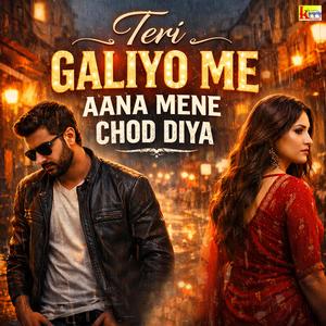 Teri Galiyo Me Aana Mene Chod Diya