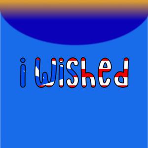 I Wished