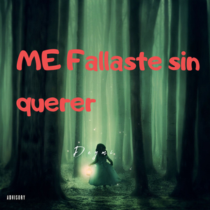 Me fallaste sin querer