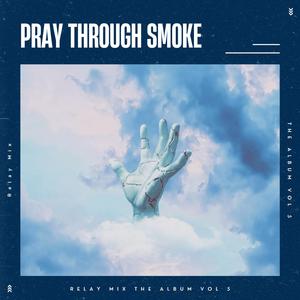 THROUGH SMOKE