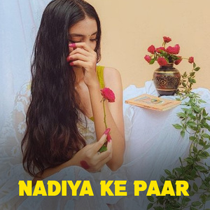 NADIYA KE PAAR