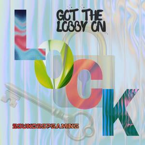 Got the Lobby on Lock