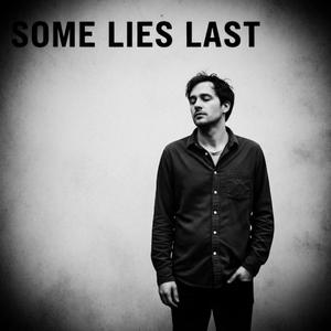 Some Lies Last