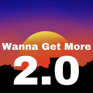 WANNA GET MORE 2.0（Prod by. FakeBlood）
