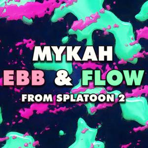 Ebb & Flow (From "Splatoon 2")
