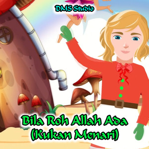 Bila Roh Allah Ada (Kukan Menari)