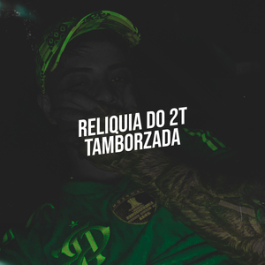 Reliquia do 2T Tamborzada