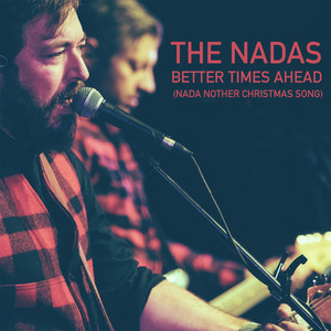 Better Times Ahead (Nada Nother Christmas Song)