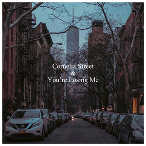 Cornelia Street & You're Losing Me