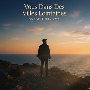 Vous dans des villes lointaines