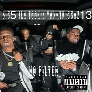 No Filter (feat. JLR Tookie & YankTriggaz13)