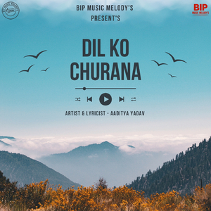 DIL KO CHURANA