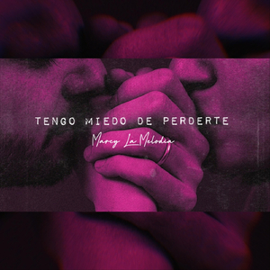 Tengo Miedo De Perderte