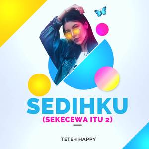 Sedihku (Sekecewa Itu 2)