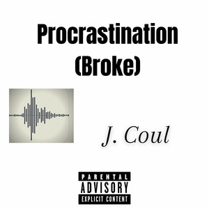 Procrastination (Broke)