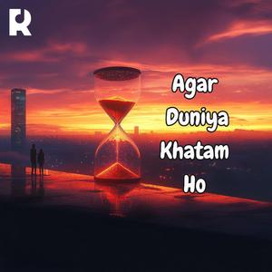 Agar Duniya Khatam Ho - Emotional Hindi Love Duet on Togetherness, Farewell & Eternal Bond