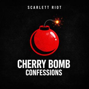 Cherry Bomb Confessions