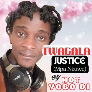TWAGALA JUSTICE (Mpa Nkuwe) (2024 Remastered Version)
