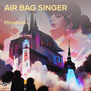 Air Bag Singer