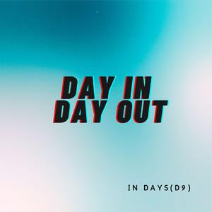 DAY IN DAY OUT