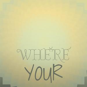 Where Your
